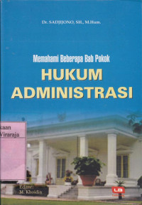 Memahami Beberapa Bab Pokok Hukum Administrasi
