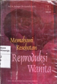 Memahami Kesehatan Reproduksi Wanita