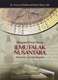 Mengenal Karya-karya Ilmu Falak Nusantara Transmisi, Analotasi, Biografi