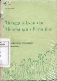 Image of Menggerakkan dan Membangun Pertanian : Syarat - Syarat Pokok Pembangunan dan Modernisasi