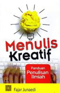 Menulis Kreatif : Panduan Penulisan Ilmiah