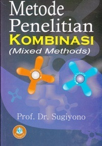 Metode Penelitian Kombinasi (Mixed Methods)