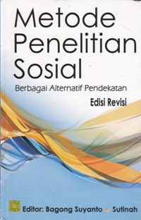 Metode Penelitian Sosial : Berbagai Alternatif Pendekatan