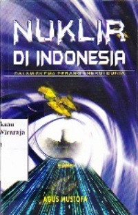 Image of Nuklir di Indonesia : Dalam Skema Perang Energi Dunia