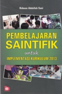 Image of Pembelajaran Saintifik Untuk Implementasi Kurikulum 2013