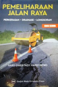 Pemeliharaan Jalan Raya : perkerasan drainase longsoran