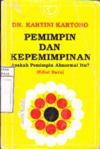 Pemimpin dan Kepemimpinan : Apakah Kepemimpinan Abnormal itu ?