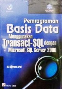 Image of Pemprograman Basis Data Menggunakan Transact-SQL Dengan MIcrosoft SQL Server 2000