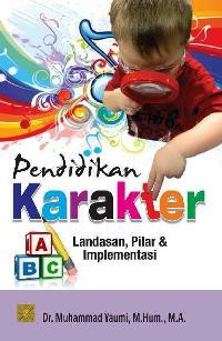 Pendidikan Karakter : Landasan, Pilar & Implementasi
