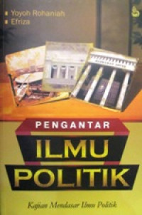 Image of Pengantar Ilmu Politik : Kajian Mendasar Ilmu Politik