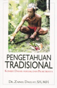 Pengetahuan tradisional : Konsep, dasar Hukum, Dan Praktiknya