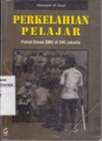 Image of Perkelahian Pelajar : Potret Siswa SMU di DKI Jakarta