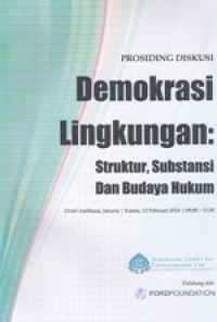 Image of Prosiding Diskusi Demokrasi Lingkungan : Struktur, Substansi Dan budaya Hukum