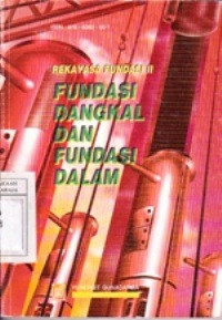 Image of Rekayasa Fondasi II : Fundasi Dangkal dan Fundasi Dalam