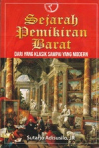 Sejarah Pemikiran Barat : Dari Yang Klasik sampai Yang Modern