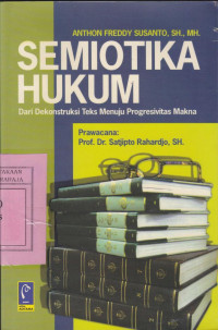 Image of Semiotika Hukum : Dari Dekonstruksi Teks Menuju Progresiviyas Makna