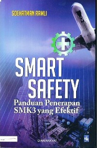 Image of Smart Safety : Panduan Penerapan SMK3 Yang Efektif