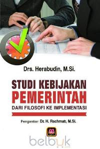 Studi Kebijakan Pemerintah dari Filosofi ke Implementasi