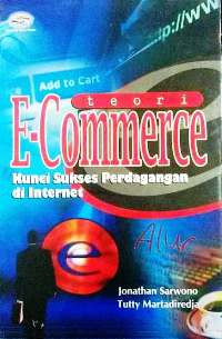 Teori E-Commerce : Kunci Sukses Perdagangan Di Internet