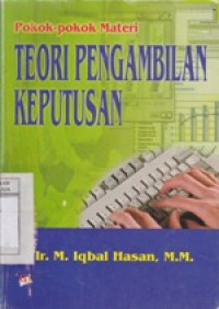 Pokok - Pokok  Materi Teori Pengambilan Keputusan