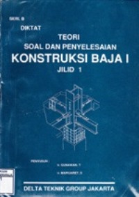 Image of Teori Soal dan Penyelesaian Konstruksi Baja I: Jil. 1
