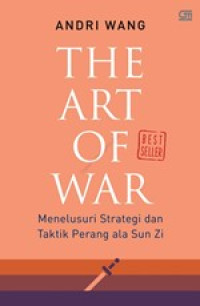 The Art of War/ Menelusuri Strategi dan Taktik Perang ala Sun Zi