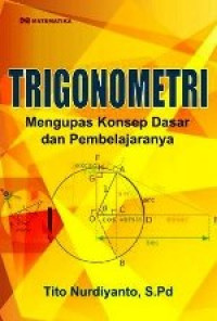 Trigonometri : Mengupas Konsep Dasar dan Pembelajaran